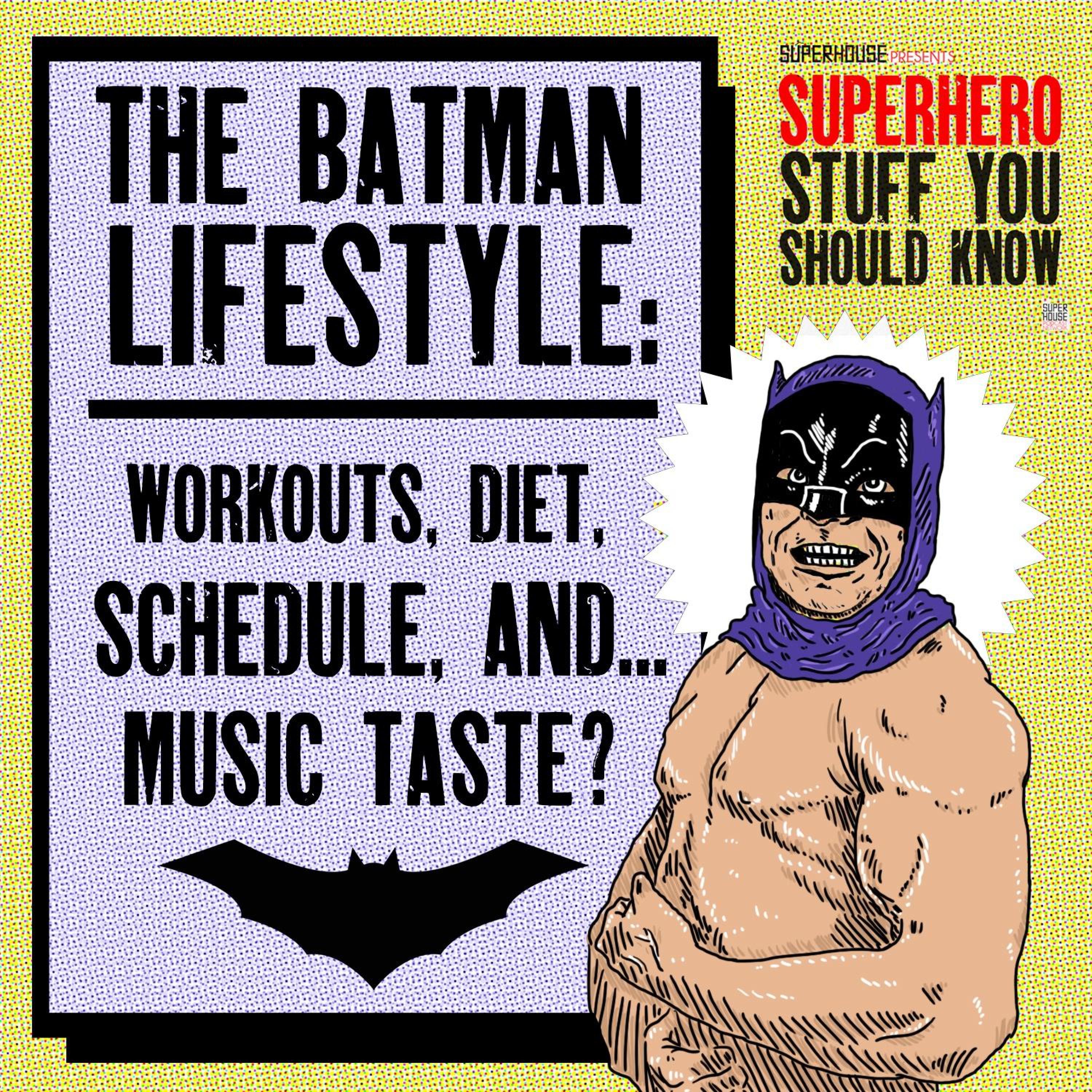 The Batman Lifestyle: Workouts, Diet, Schedule, And...Music Taste?
