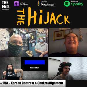 The Hijack #253 - Korean Contrast & Chakra Alignment