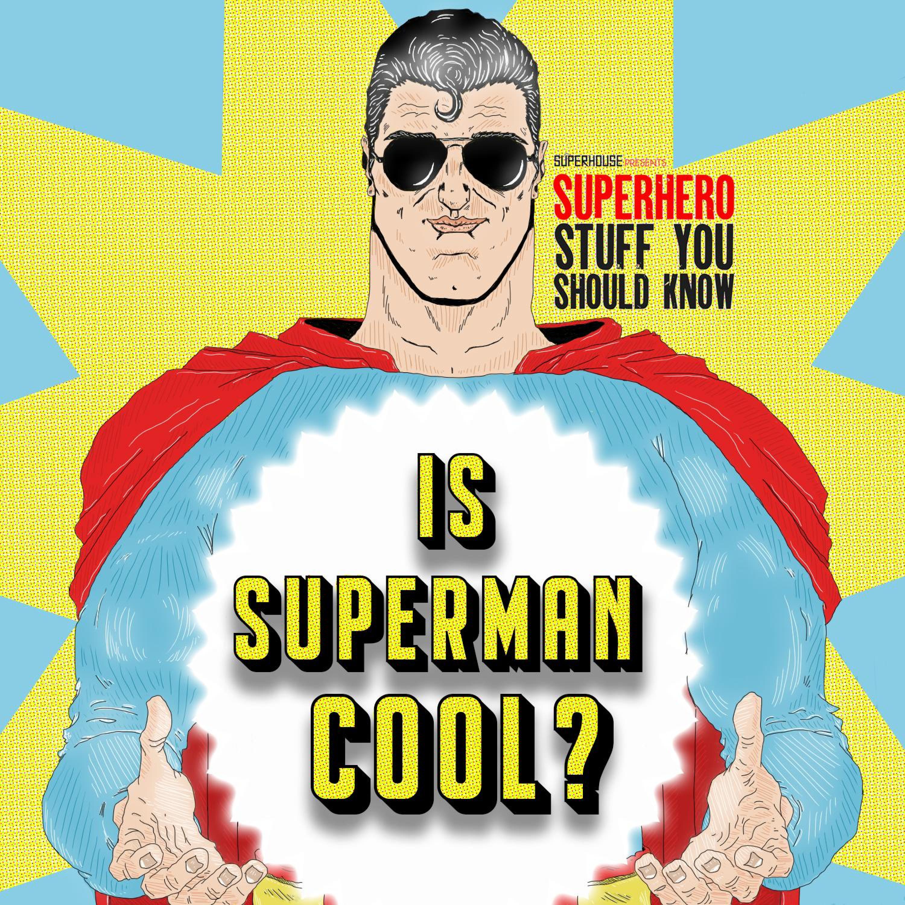 Is Superman cool?