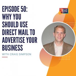 Episode 50: Why You Should Use Direct Mail To Advertise Your Business with Craig Simpson