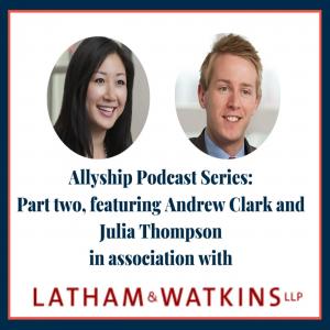 Latham Allyship Series #2: Top Five Tips for Being an Effective Ally, with Andrew Clark and Julia Thompson
