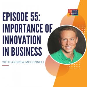 Episode 55: Importance of Innovation in Business with Andrew McConnell