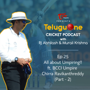 Ep. 25 All About Umpiring (Part 2) ft. BCCI Umpire Chirra Ravikanth Reddy