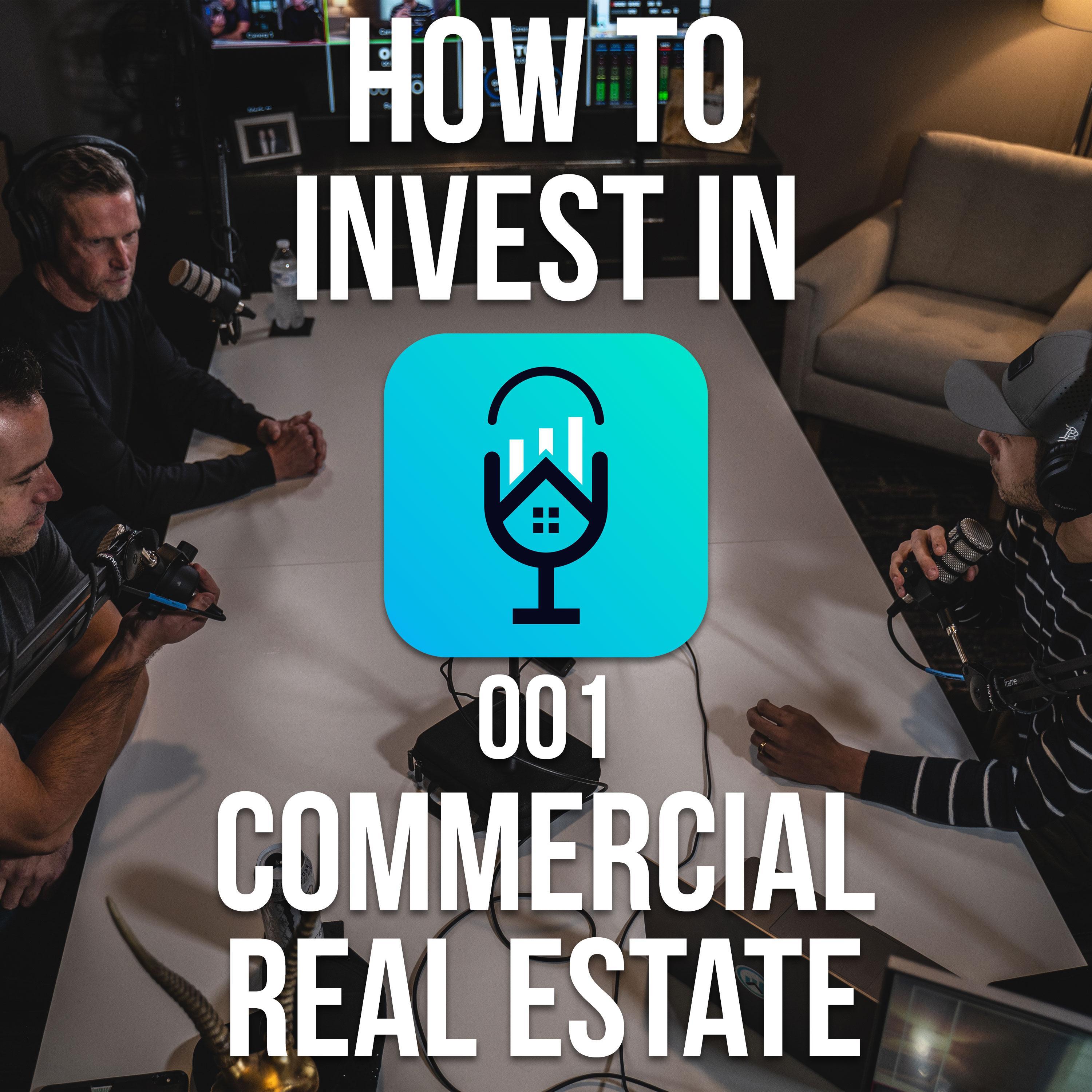 Episode #001 - Introduction to Commercial Real Estate, What to expect, and Who we are.