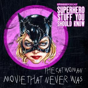 The Catwoman Movie that Never Was
