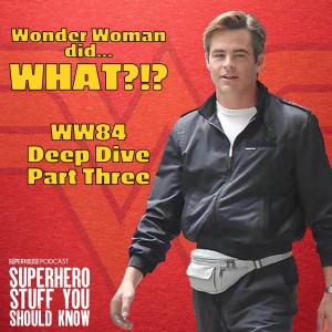 Wonder Woman did ...WHAT?!? - WW84 Deep Dive Part 3