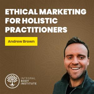 Ep #15: Ethical marketing for holistic practitioners