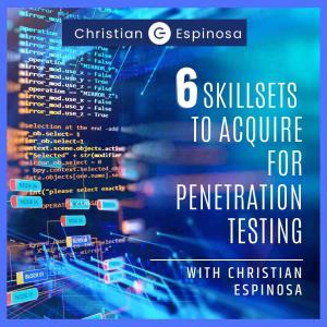 6 Skillsets to Acquire for Penetration Testing