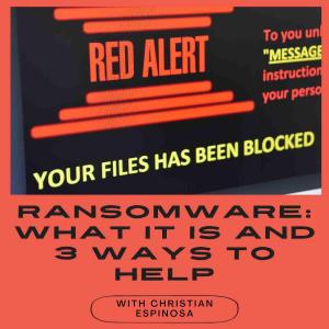 Ransomware: What It Is and 3 Ways to Help