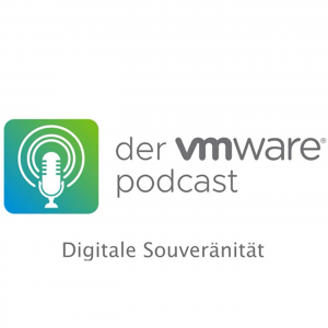 Der VMware Expert-Talk Podcast: Digitale Souveränität