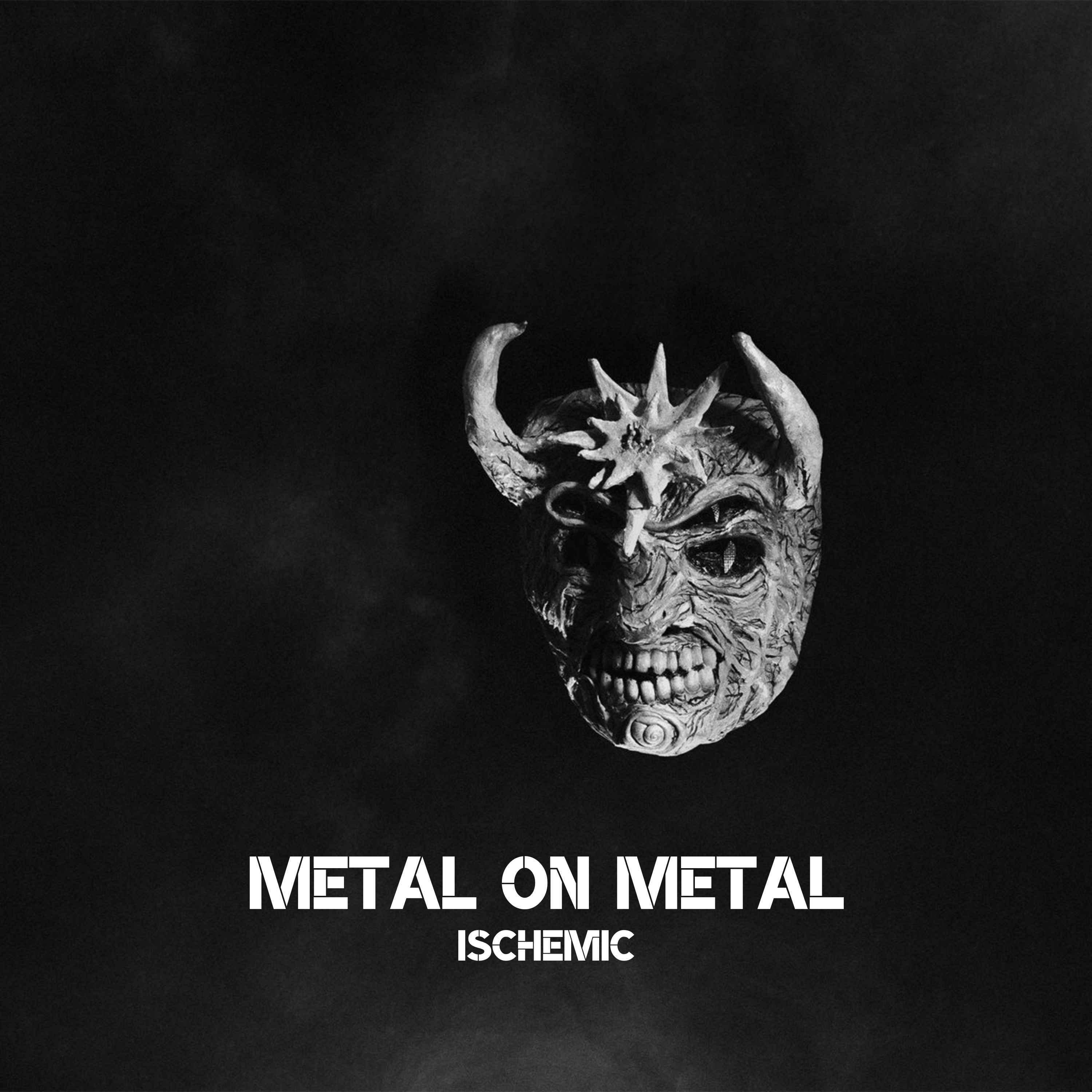 Metal on Metal - Ischemic