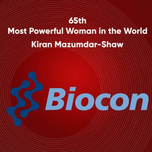 Ep. 4 65th Most Powerful Woman in the World | Kiran Mazumdar-Shaw