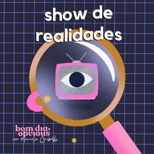 #91 / show de realidades, com Clara Fagundes