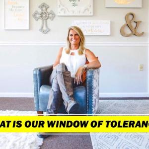 What Is A Window Of Tolerance? Marriage and Sex Therapist - Karisa Kaye!