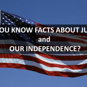 Did You Know Facts About Our Independence and July 4th! Fun AND Serious!