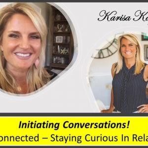 Staying Connected Through Questions and Conversations with Marriage and Sex Therapist - Karisa Kaye