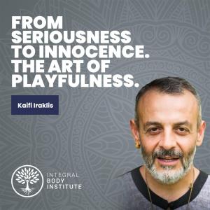 EP #18: From seriousness to innocence. The art of playfulness.