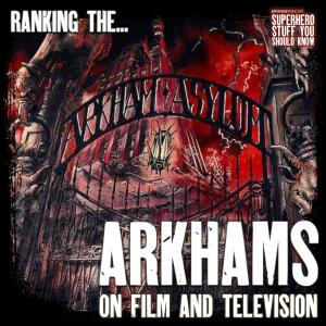 Ranking The Arkham Asylums in Live Action Film & Television