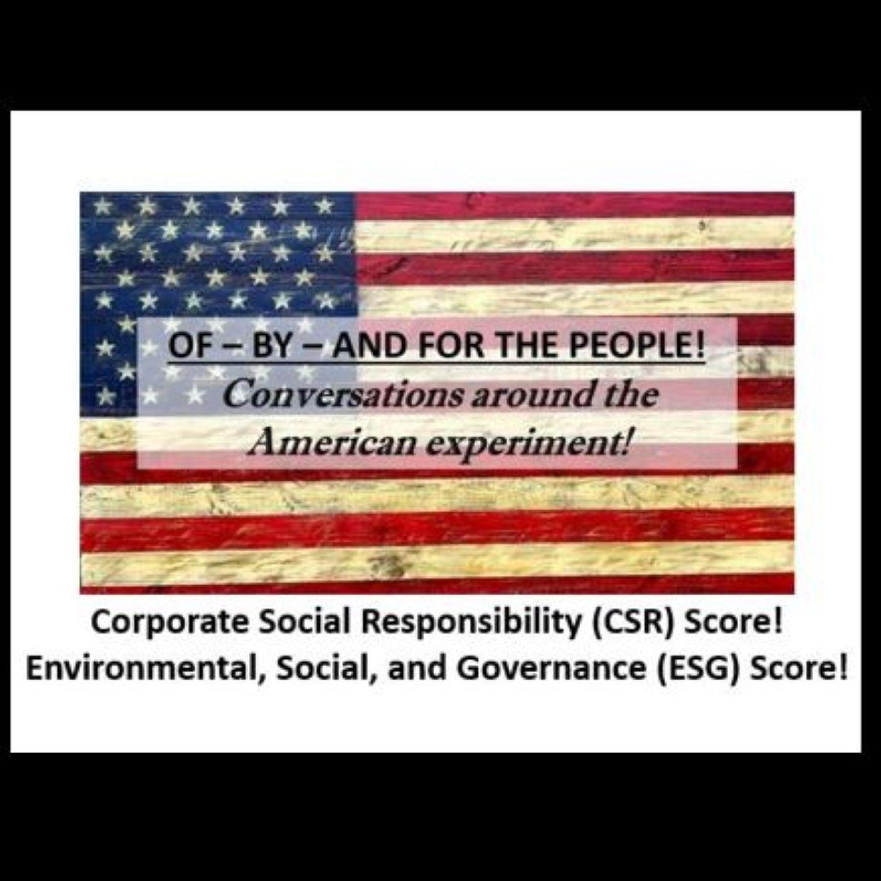 Corporate Social Responsibility (CSR) and Environmental, Social, and Governance (ESG) Scores? What Are They and How Are They Being Used?