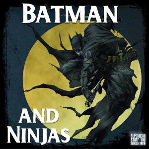 Batman and Ninjas