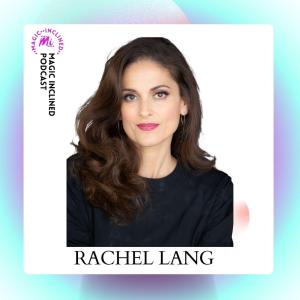 Modern Day Magic with Rachel Lang