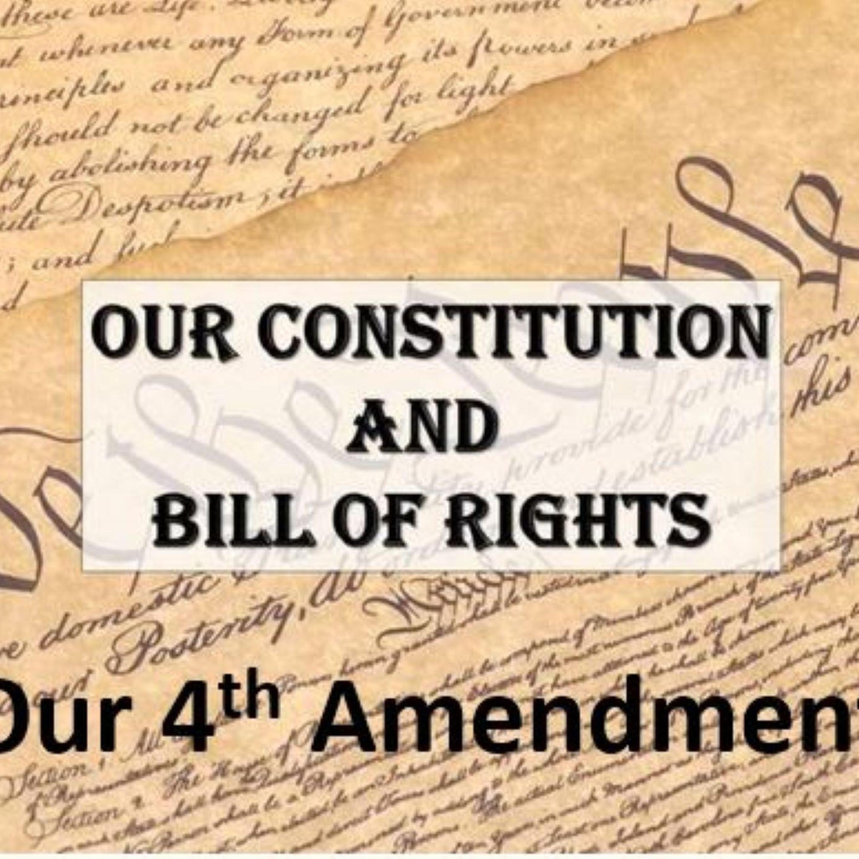 Our 4th Amendment Part 2! Conversations Centered Around Our Constitution and Bill of Rights!