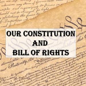 Our Bill of Rights and Our 1st Amendment - Part 1