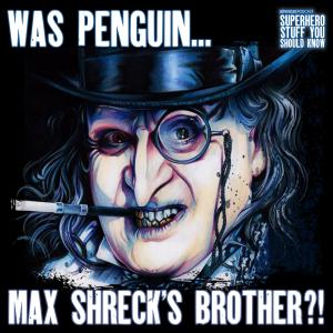Penguin Was Max Shreck's Brother? The UNMADE Versions of Danny DeVito's Penguin