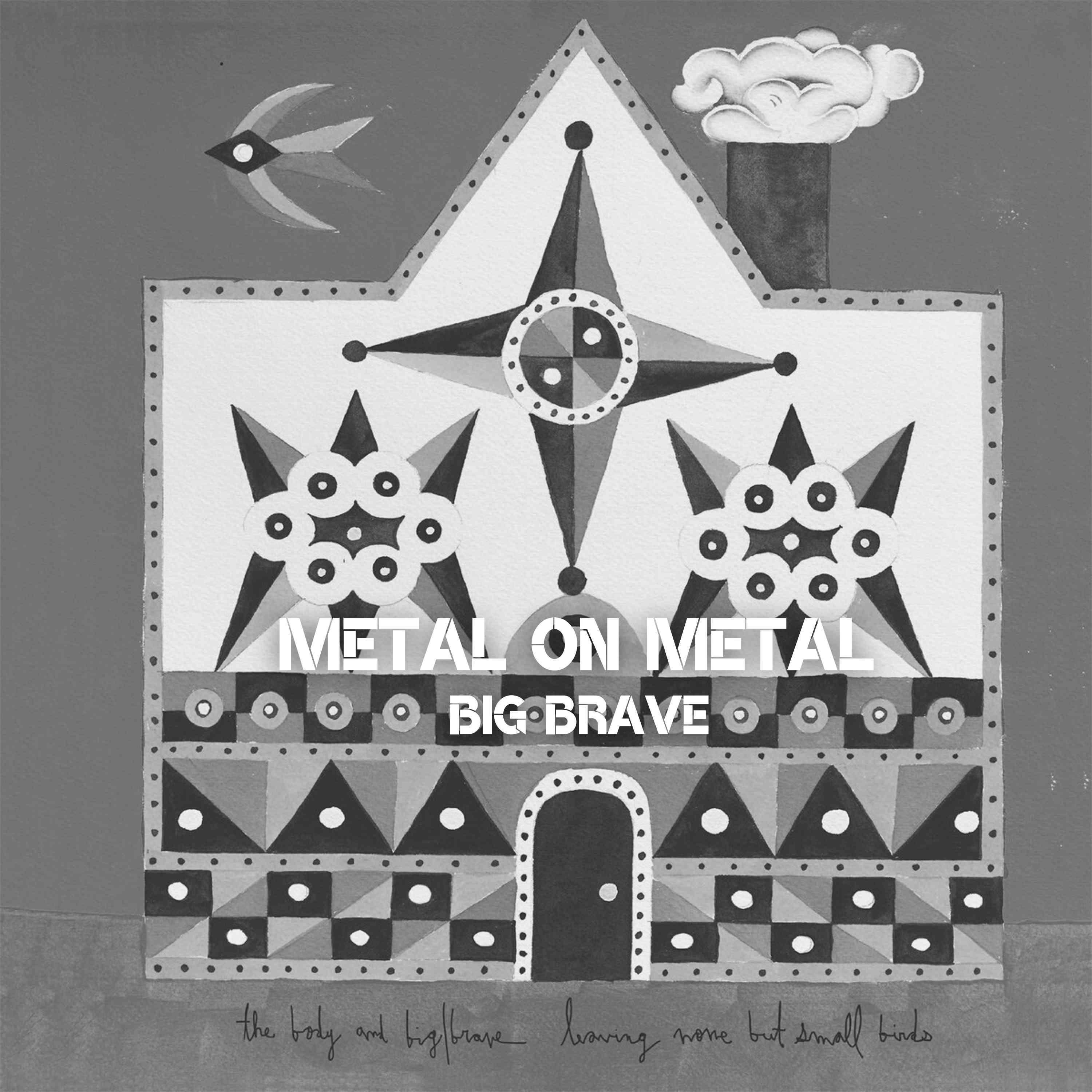 Metal on Metal - Big Brave