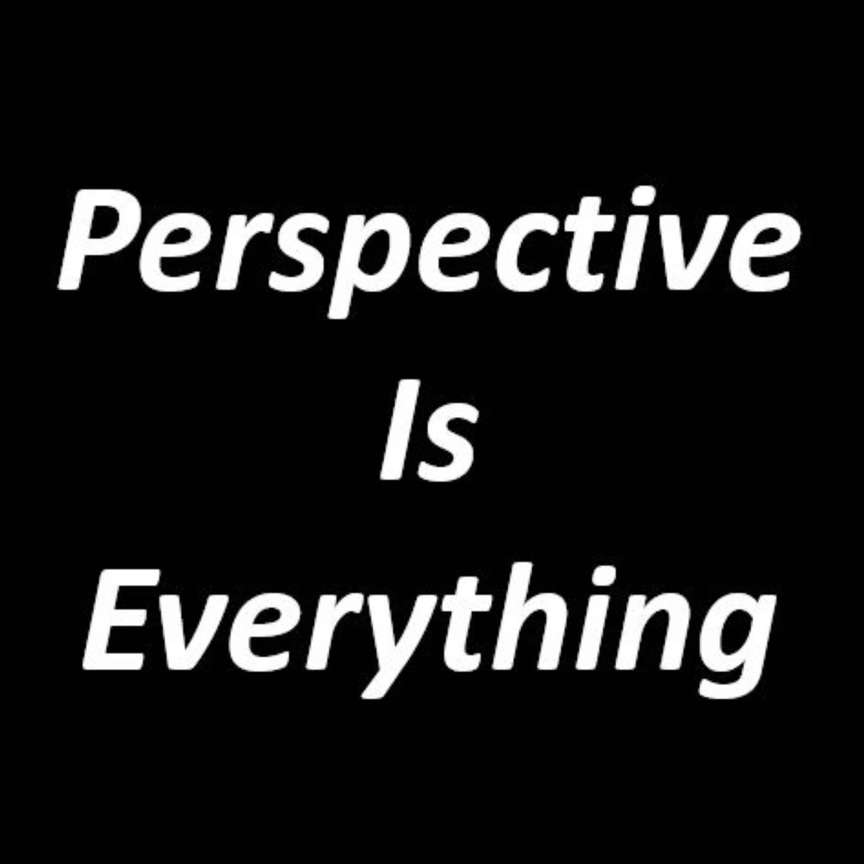 Perspective! A Few Folks You May Relate To! A DTB short!