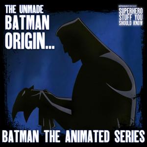 The UNMADE Batman Origin for Batman: The Animated Series