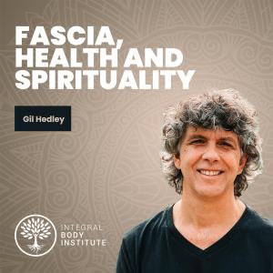 Ep #19: Fascia, health and spirituality