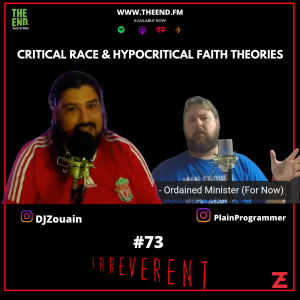 Critical Race & Hypocritical Faith Theories - Irreverent #73