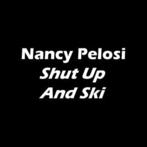 Short Outtake! Of-By-and For the People! NANCY PELOSI - SHUT UP AND SKI!