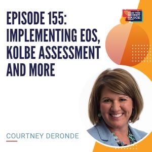 Episode 155: Implementing EOS, Kolbe Assessment and More with Courtney DeRonde