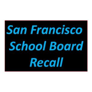 DTB Short! San Francisco School Board Recalls!