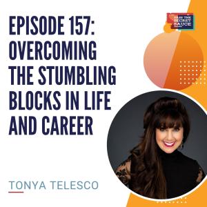 Episode 157: Overcoming the Stumbling Blocks in Life and Career with Tonya Telesco