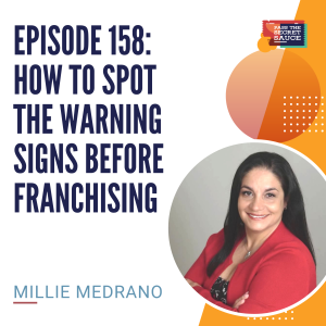 Episode 158: How to Spot the Warning Signs before Franchising with Millie Medrano