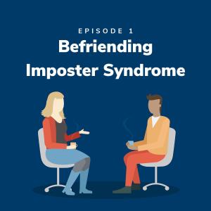 Befriending Imposter Syndrome