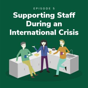 Supporting Staff During an International Crisis