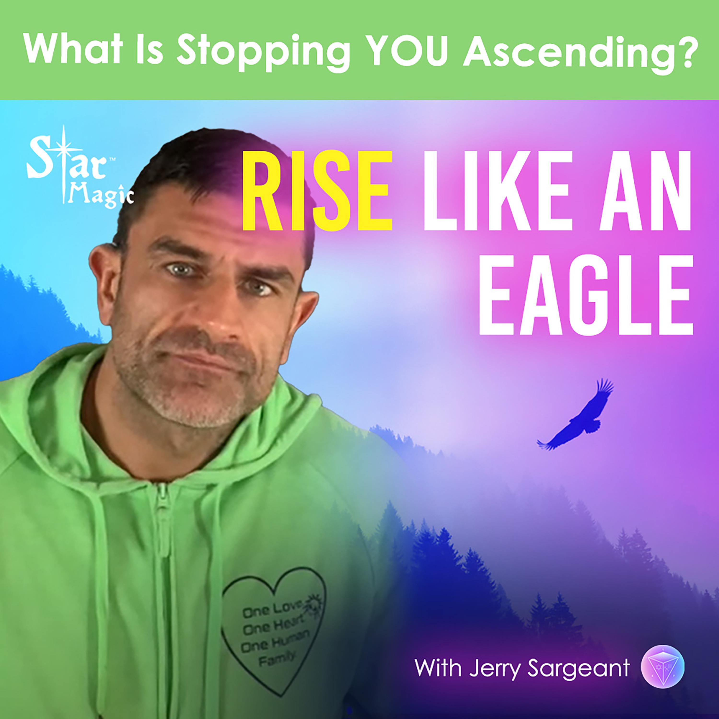 Ascension | Rise Like An Eagle | What Is Stopping YOU Ascending?