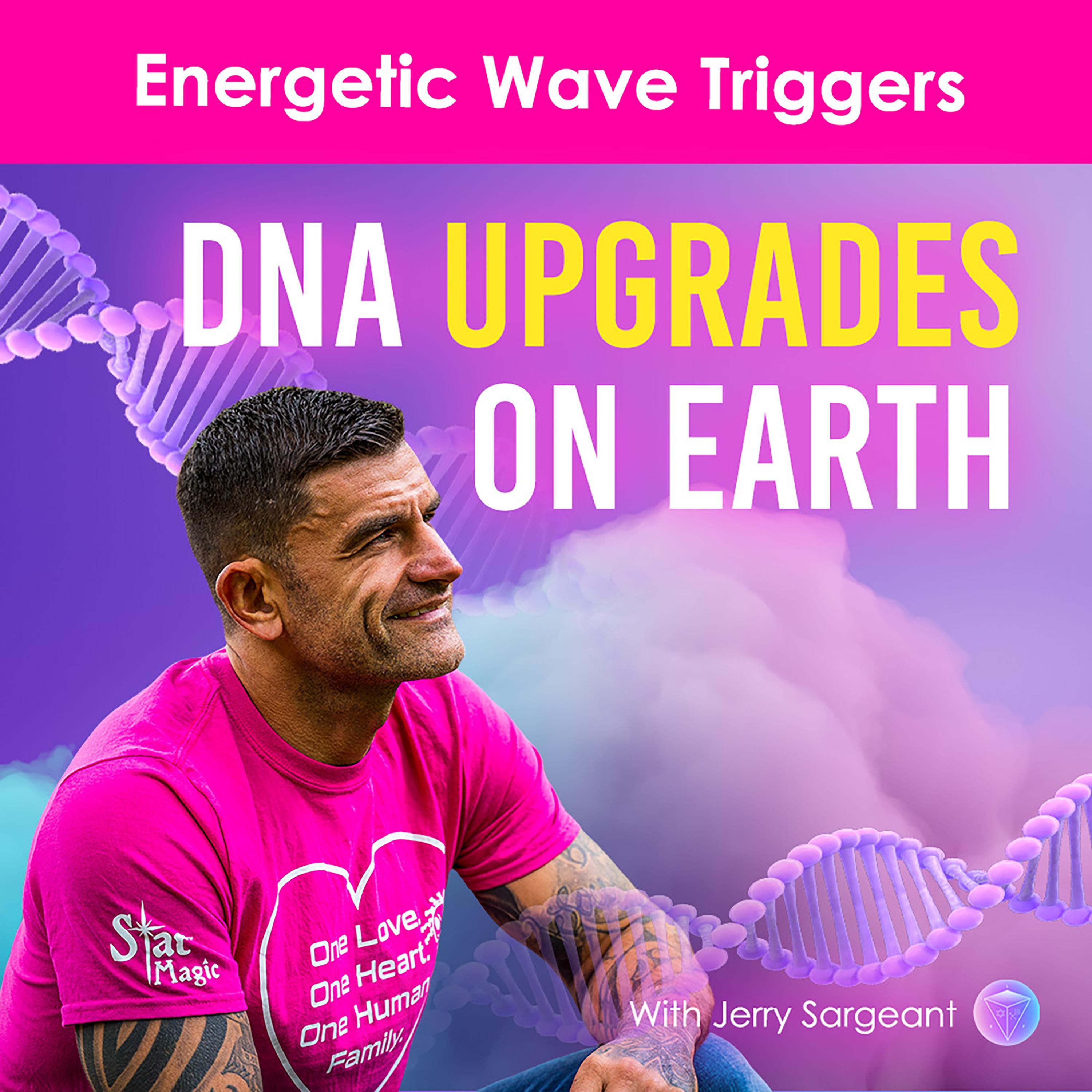 Energetic Waves Triggering DNA Upgrades on Earth NOW!