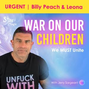 URGENT | Billy Peach & Leona | War On Our Children | We Must UNITE