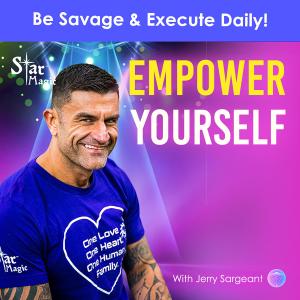 Empower Yourself | Be Savage & Execute Daily!