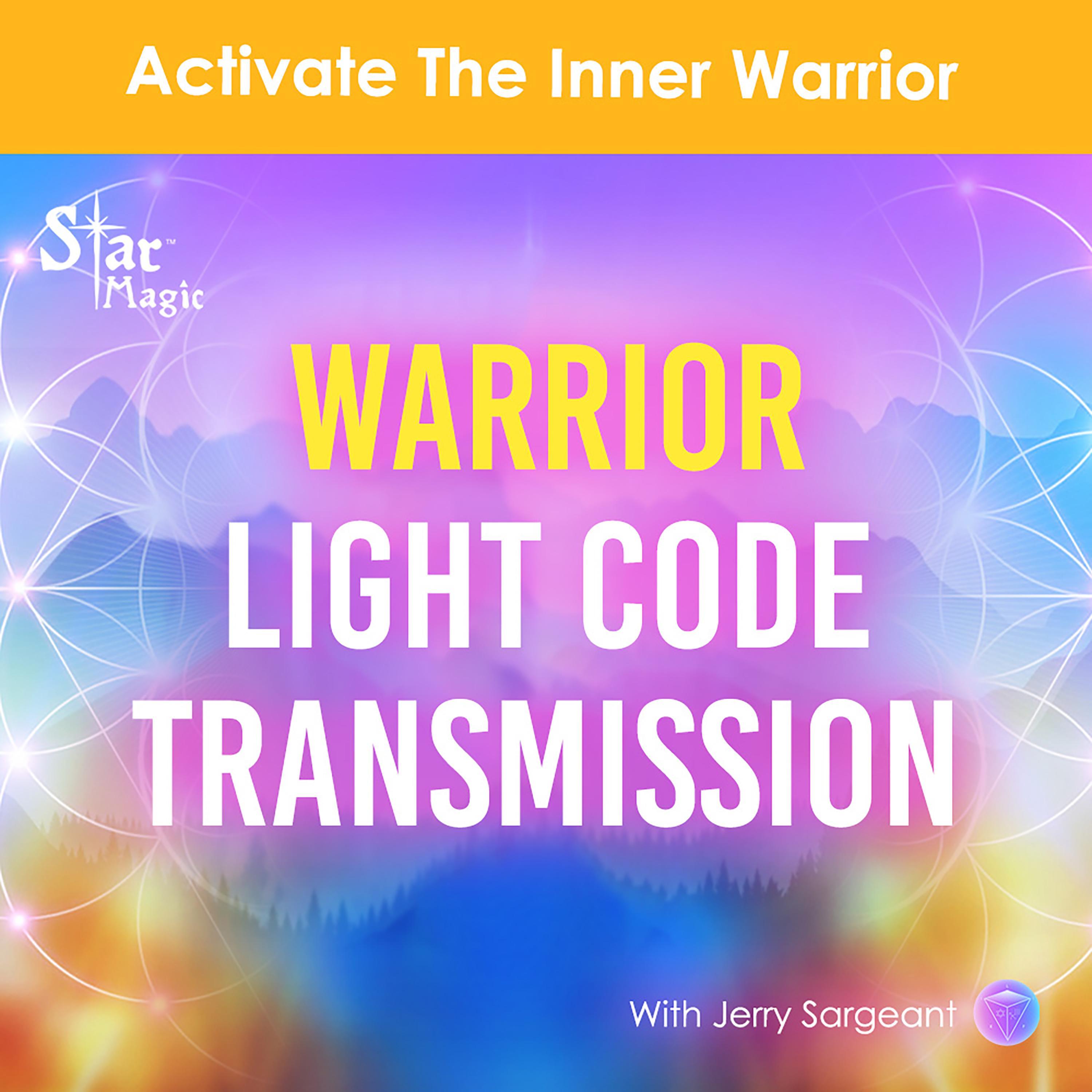 Warrior Light Code Transmission | Activate The Inner Warrior
