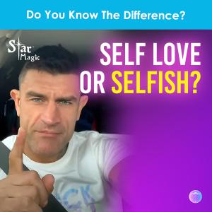 Self Love or Selfish?