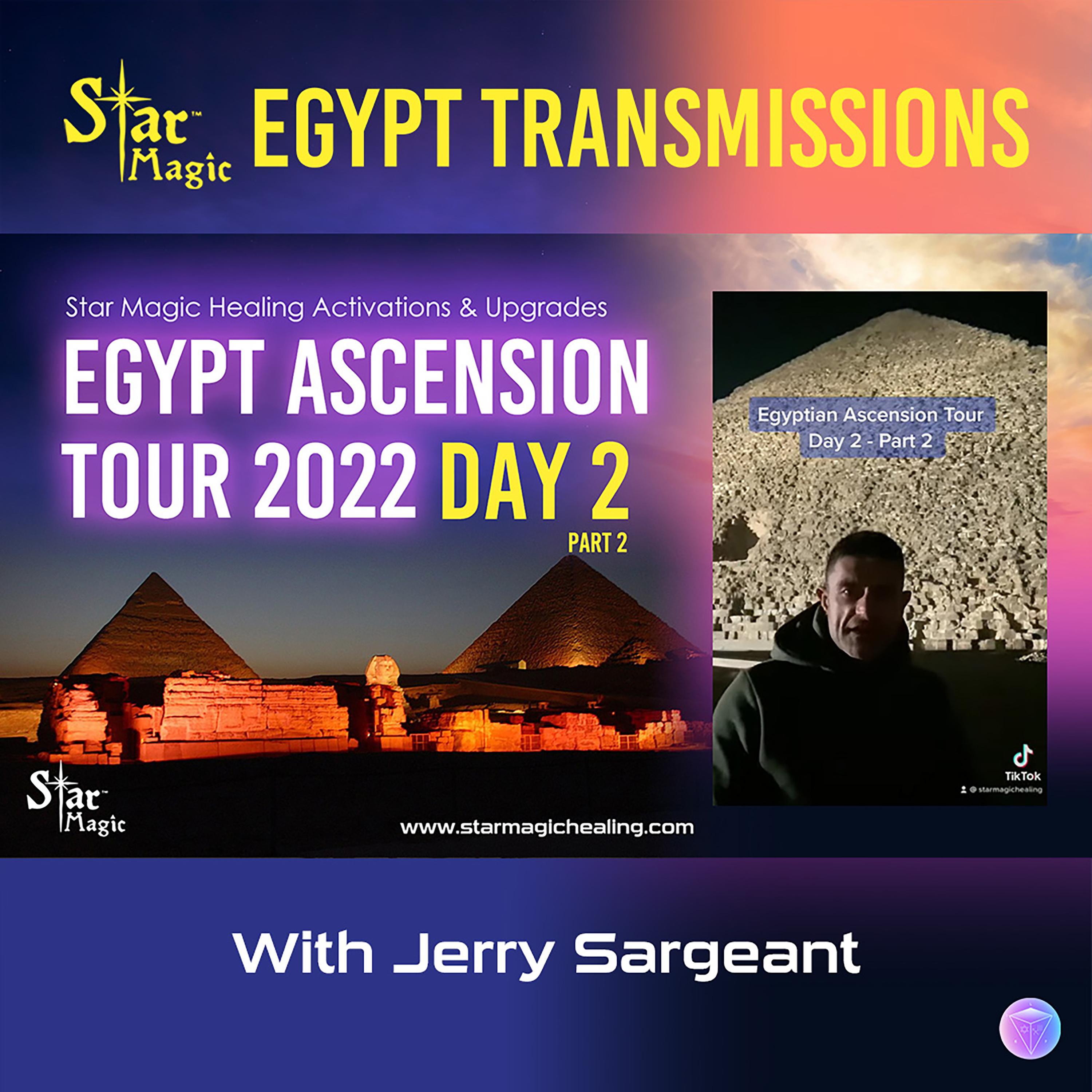 Star Magic Egypt Ascension Tour Day 2 - Part 2 - Planetary & Human Ascension