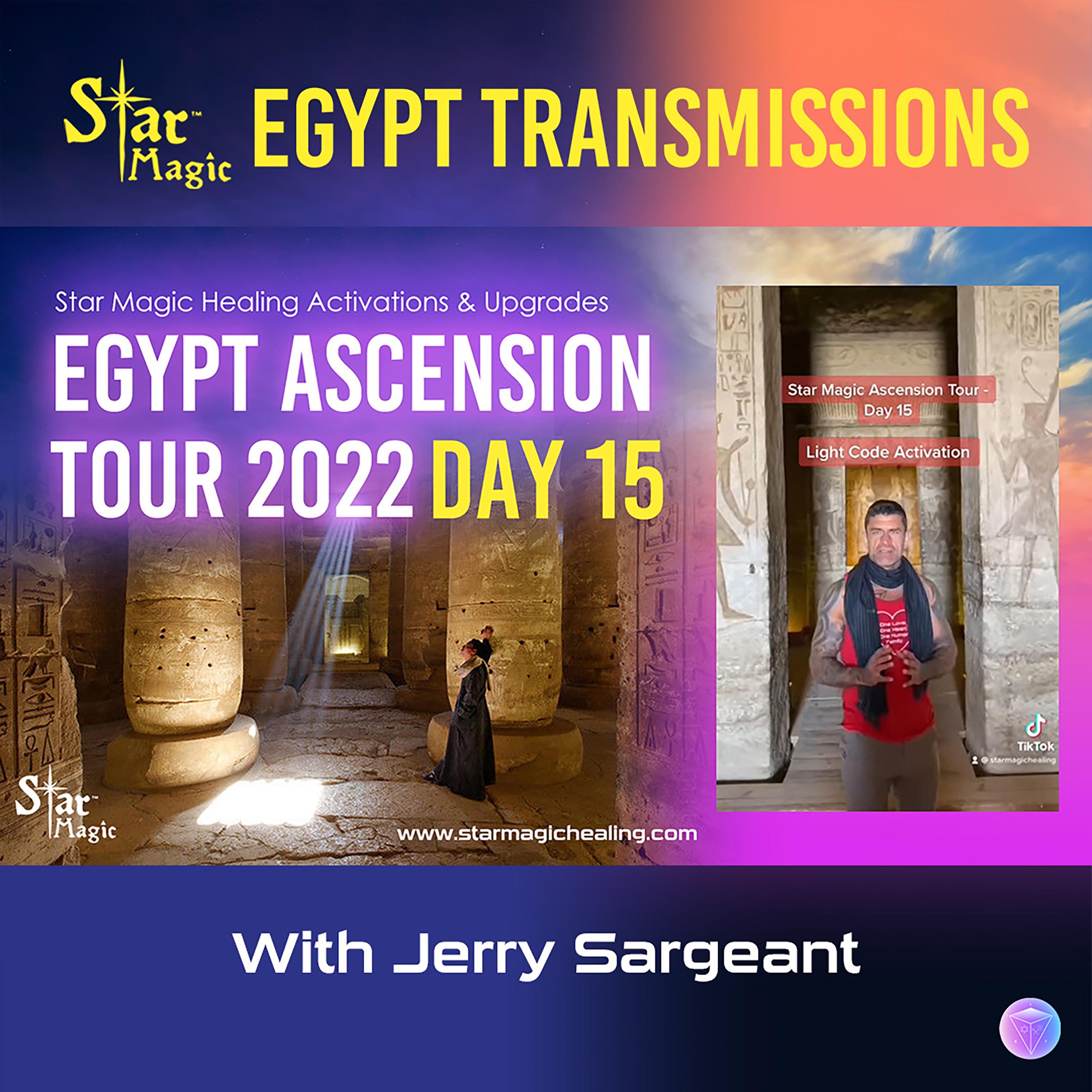 Star Magic Egypt Ascension Tour Day 15 - Activations & Upgrades