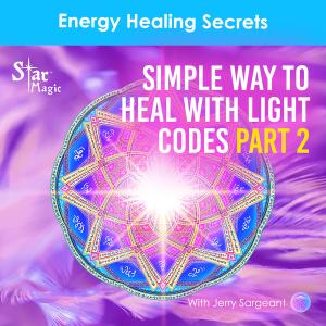 Energy Healing Secrets l Simple Way To Heal With Light Codes Part 2