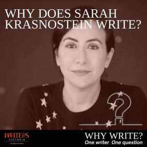 Why Does Sarah Krasnostein Write?